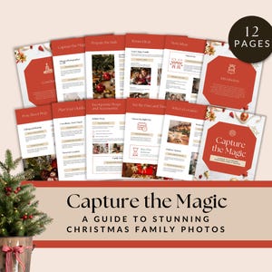 May include: A guide titled "Capture the Magic" with 12 pages, offering tips for stunning Christmas family photos. The guide features red and white accents, with images of Christmas decorations and family photos.