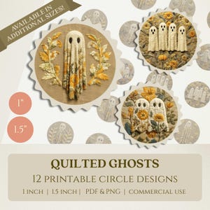 May include: A selection of quilted ghost designs in circular shapes. The designs feature embroidered ghosts with floral accents in cream, yellow, and green. The text reads "QUILTED GHOSTS" and "12 PRINTABLE CIRCLE DESIGNS". Available in 2.5 cm and 3.8 cm sizes.