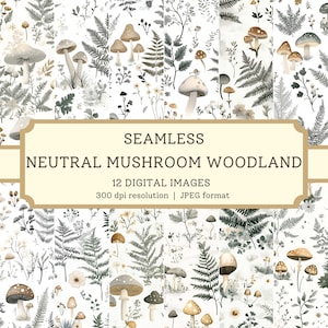 Può includere: Uno schema senza cuciture con una tavolozza di colori neutri beige, marrone e grigio. Lo schema include funghi, felci e piccoli fiori bianchi su uno sfondo bianco. Il testo "SEAMLESS NEUTRAL MUSHROOM WOODLAND 12 DIGITAL IMAGES 300 dpi resolution | JPEG format" è visualizzato in un rettangolo marrone.