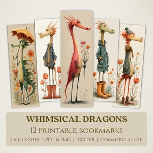 May include: Set of five whimsical dragon bookmarks. Each bookmark features a unique dragon illustration with a distinct outfit and pose. The dragons are set against a backdrop of flowers. The text "WHIMSICAL DRAGONS" and "12 PRINTABLE BOOKMARKS" is displayed. Each bookmark is 2 x 6 inches.