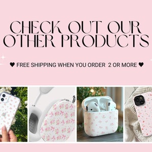 May include: A set of four phone cases, headphone cases, and AirPod cases with a pink floral pattern.  The text "CHECK OUT OUR OTHER PRODUCTS" and "FREE SHIPPING WHEN YOU ORDER 2 OR MORE" is displayed above the products.