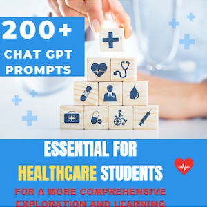 May include: A blue and white graphic with the text "200+ CHAT GPT PROMPTS" and "ESSENTIAL FOR HEALTHCARE STUDENTS" with a red heart icon. The graphic features a stack of wooden blocks with icons representing healthcare, such as a stethoscope, a heart, a bandage, a doctor, a drop of blood, a pill, a wheelchair, and a syringe.