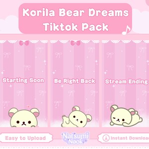 May include: Three pink and white striped panels with a white bear cartoon character on each. The panels are labeled "Starting Soon", "Be Right Back", and "Stream Ending". The text "Korila Bear Dreams Tiktok Pack" is at the top of the image. The text "Easy to Upload", "Natsumi Nook", and "Instant Download" are at the bottom of the image.