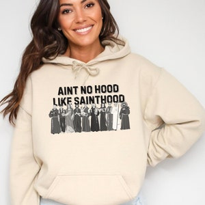 Aint No Hood Like Sainthood Sweatshirt, Funny Catholic Sweatshirt, Catholic Hoodie, Funny Catholic Gift For Women, Catholic Gift For Men