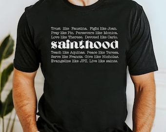 Sainthood Shirt, Catholic Saint Shirt, Saint Gift, Catholic Shirt, Catholic Gift, Catholic Men Catholic Dad Catholic Husband Catholic Priest