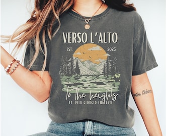 Verso L'Alto Shirt, Catholic Gift, Pier Giorgio Frassati Shirt, Blessed Pier Giorgio Saint Shirt, Catholic Shirt To the Heights Catholic Tee