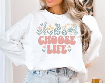 Choose Life Sweatshirt, Pro Life Sweatshirt, Pro Life Gift, Catholic Shirt, Christian Shirt, Catholic Gift Mothers Day Gift Catholic Teacher