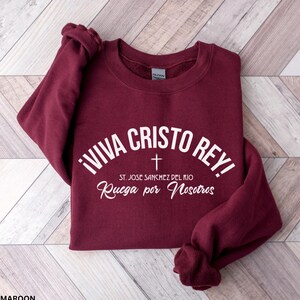 Viva Cristo Rey Sweatshirt, Christ the King Sweatshirt, Catholic Sweatshirt, Catholic Gift, Jose Sanchez Del Rio Cristero Gift Catholic Men