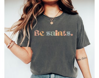 Saint Shirt, Catholic Shirt, All Saints Day, JPII Shirt, Saint Quote Shirt, Catholic Women Catholic Men Shirt, Catholic Gift Catholic Tshirt