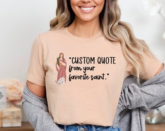 Custom Saint Quote, Catholic Saints Shirt, Catholic Gift For Women, Catholic Mom, Catholic Tshirt, Catholic Shirt For Women