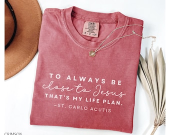 Saint Carlo Acutis Shirt, Catholic Shirt, Catholic Saint Shirt, Catholic Men Catholic Women Shirt, Catholic Gift, Blessed Carlo Quote