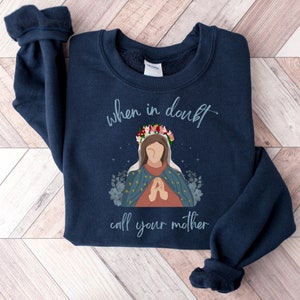 Mother Mary Sweatshirt Catholic Marian Shirt Catholic Shirt Catholic Gift Mother&#39;s Day Gift Sweatshirt Catholic Mom Catholic Teacher Gift