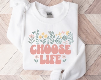Choose Life Sweatshirt, Pro Life Sweatshirt, Pro Life Gift, Catholic Shirt, Christian Shirt, Catholic Gift Mothers Day Gift Catholic Teacher