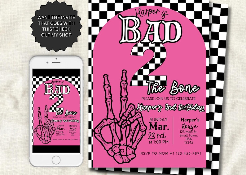 May include: Pink and black checkered birthday party invitation with a skeleton hand and the text "Harper is BAD 2 The Bone" and "Please join us to celebrate Harper's 2nd Birthday".