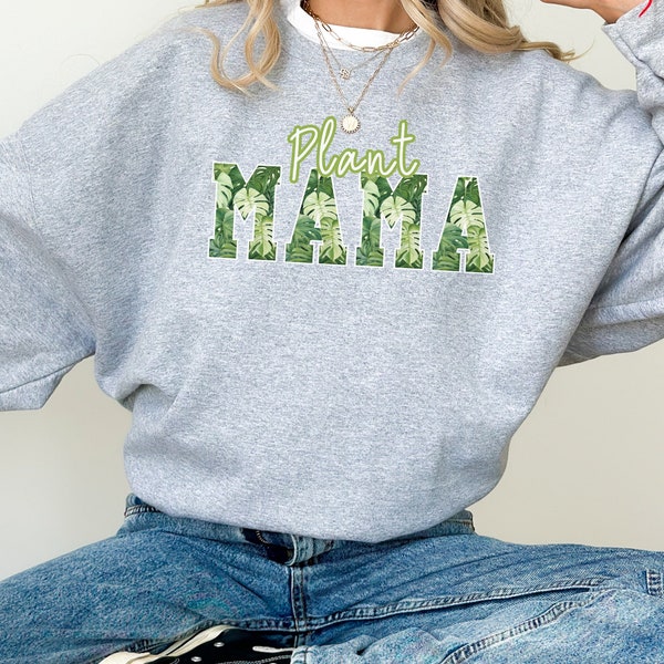 Monstera Plant Mama Sweatshirt,Plant Lady Sweatshirt,Plant Lovers Gift,Gardener Sweatshirt,Plant Mama Crewneck,Gardening Sweater,Plant Mom