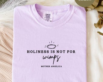Mother Angelica Quote Shirt: Funny Catholic Gift, Comfort Colors Tee