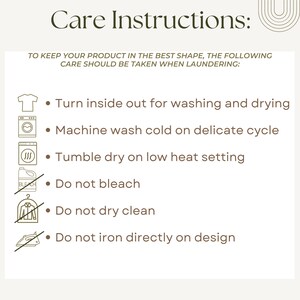 May include: Care instructions for a garment. Turn inside out for washing and drying. Machine wash cold on delicate cycle. Tumble dry on low heat setting. Do not bleach. Do not dry clean. Do not iron directly on design.