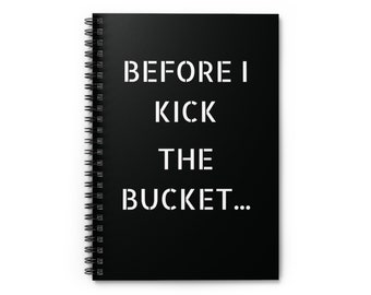 Before I Kick The Bucket Spiral Notebook, Bucket List Journal, Plan Journal, Lined Notebook