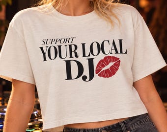 Support Your Local DJ Crop Tee, Women's Boxy Graphic T-Shirt with Red Lipstick Kiss