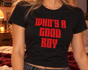 Who's a Good Boy Baby Tee, Funny Y2K Shirt for Women, Red Gothic Print
