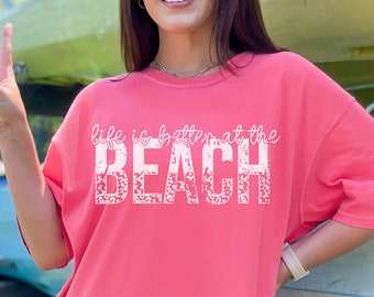 Life is Better at the Beach T-Shirt, Comfort Colors Garment-Dyed Tee