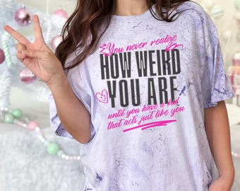 Funny T-Shirt for Moms, Funny Mom Shirt, Weird Mom Gift, Color Blast Tee, Mother's Day Top, Sarcastic Mom Gift