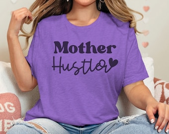 Mother Hustler Bella Canvas Unisex Soft Short Sleeve Tee, Mother's day Gift, Trendy Mom, Witty Mom tee