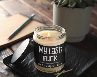 Vela de soja perfumada con cita divertida, 9 oz - My Last F*** Candle, idea de regalo divertida, vela de aromaterapia relajante, decoración única para el hogar, vertida a mano