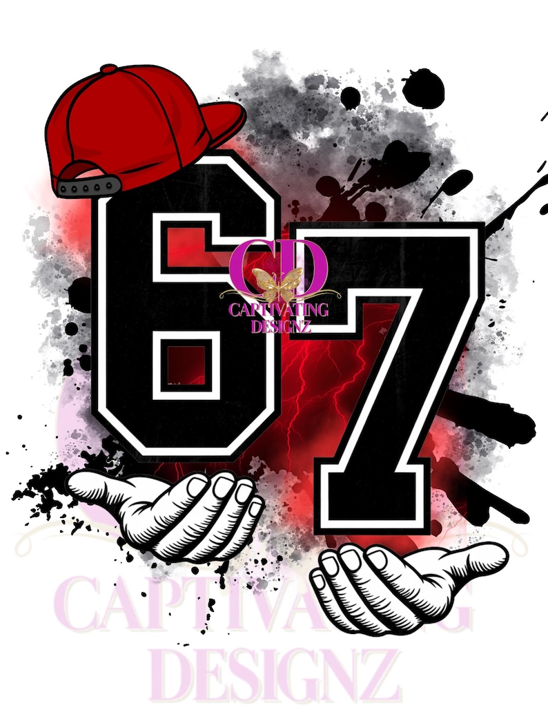 May include: Graphic design featuring the number 67 in black with a white outline, a red baseball cap, and two hands. The background has red lightning and black paint splatters. The text "Captivating Designz" is also present.