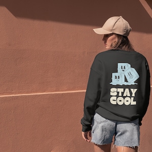 Stay cool Sweatshirt, black sweatshirt, women&#39;s sweatshirt, mens crewneck, varsity fashion, designer, cotton sweatshirt , polyester