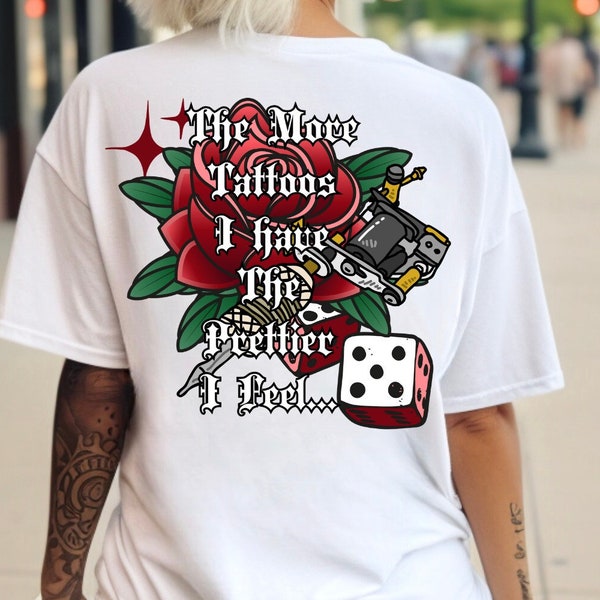 The More Tattoos I Have The Prettier I Feel - Tattoos Life - Tattoo Mama - Tattooed Life - Tattoo Women - Digital Download - PNG - 300 DPI