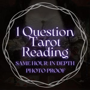 May include: A purple and white graphic with a circle border and the text "1 Question Tarot Reading Same Hour In Depth Photo Proof".