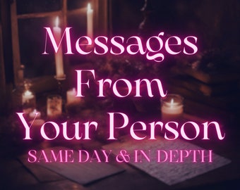 SAME DAY Messages From Your Person Oracle Reading (Ex, Current Lover, Crush, Divorce, Twin Flame, Soul Mate etc)