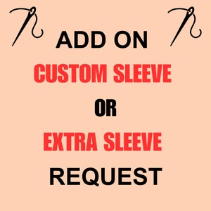 Custom Sleeve / Extra Sleeve Add-on
