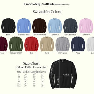 May include: A size chart for Gildan 1800 unisex sweatshirts, showing the width, length, and sleeve length in inches for sizes S through 3XL. The chart is accompanied by a visual representation of the sweatshirt colors, including ash, black, Caroline blue, dark chocolate, light blue, dark heather, light pink, forest green, maroon, military green, red, sand, sport grey, navy, and white.