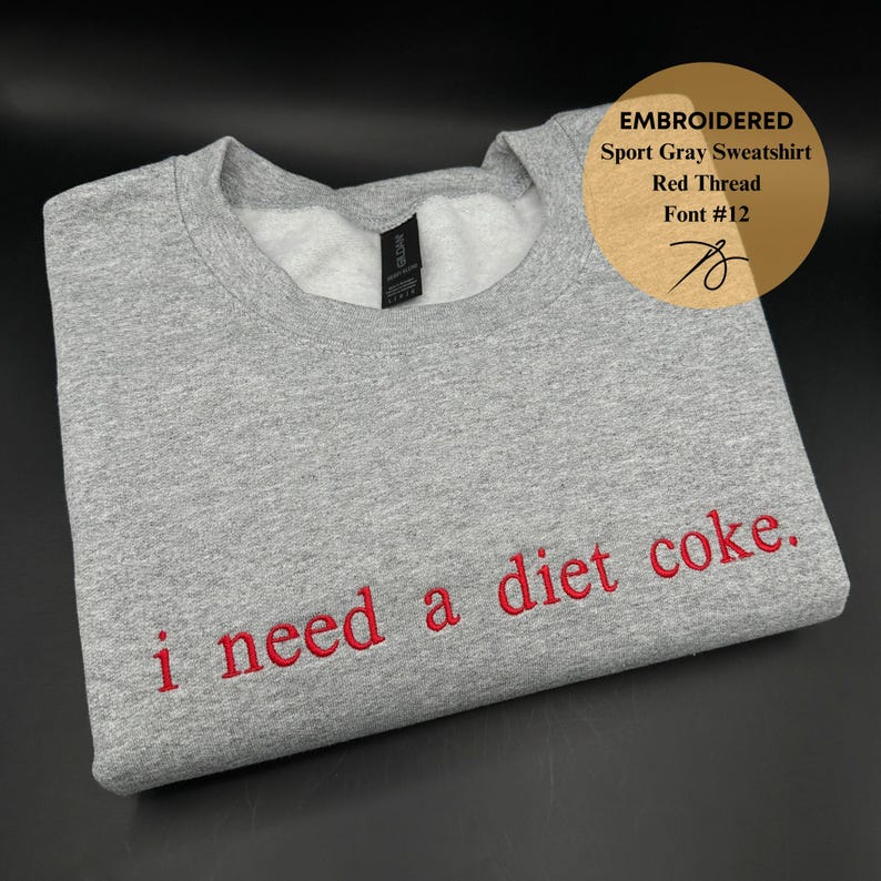Embroidered i need a diet coke Sweatshirt, Funny Gift Sweatshirt Soda Lover, Funny Coke Gift for Diet Coke Lover, Soda Gift Crewneck image 1