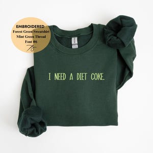 Embroidered i need a diet coke Sweatshirt, Funny Gift Sweatshirt Soda Lover, Funny Coke Gift for Diet Coke Lover, Soda Gift Crewneck image 6