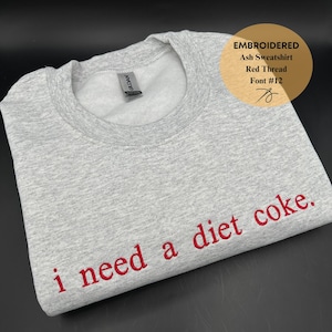 Embroidered i need a diet coke Sweatshirt, Funny Gift Sweatshirt Soda Lover, Funny Coke Gift for Diet Coke Lover, Soda Gift Crewneck image 5