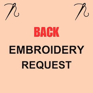 May include: A graphic with two needles and the text "BACK EMBROIDERY REQUEST" in black and red.