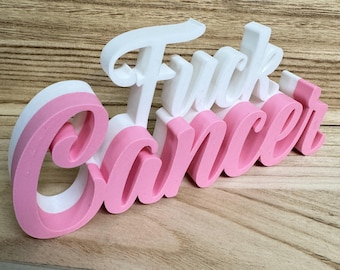 Fuck Cancer 3d printed sign
