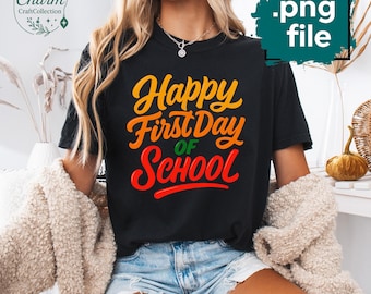 Happy First Day Of School PNG, Teacher Gift (Digital Download)