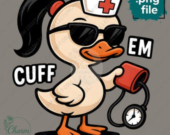 Funny Nurse PNG File: Cuff Em Goose - Digital Download