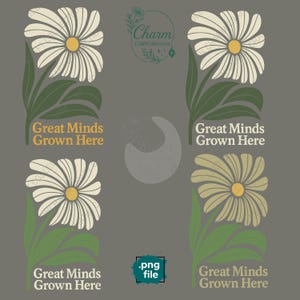 May include: A digital design featuring stylized daisies with cream-colored petals and yellow centers, accompanied by green leaves and stems. The text "Great Minds Grown Here" is in a mustard yellow font. The design includes a "Charm CraftCollection" logo and a ".png file" label.