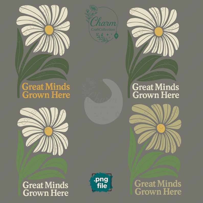 May include: A digital design featuring stylized daisies with cream-colored petals and yellow centers, accompanied by green leaves and stems. The text "Great Minds Grown Here" is in a mustard yellow font. The design includes a "Charm CraftCollection" logo and a ".png file" label.