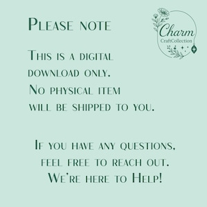 May include: A digital download announcement on a light green background. The text reads "PLEASE NOTE, THIS IS A DIGITAL DOWNLOAD ONLY. NO PHYSICAL ITEM WILL BE SHIPPED TO YOU." Includes a logo for Charm Craft Collection.