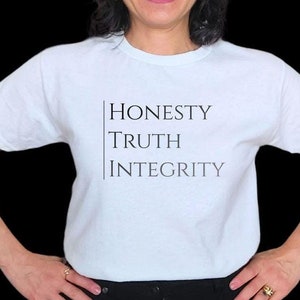 Honesty Truth Integrity T-Shirt: Empowerment Statement, Activist Tee