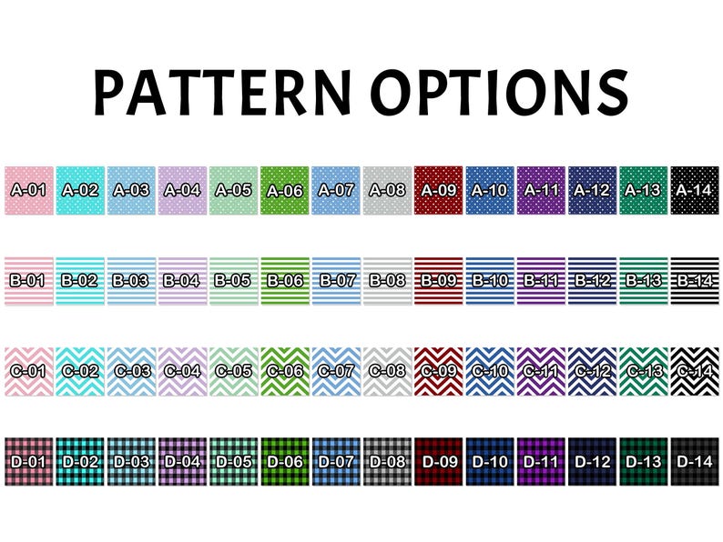 May include: A chart showing 56 different pattern options for fabric. The patterns are arranged in four rows of 14 squares. The patterns include polka dots, stripes, chevron, and plaid. The colors include pink, blue, green, red, purple, black, and white.