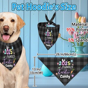May include: A black and white plaid dog bandana with the text "2025 Family Easter Candy" in colorful letters. The bandana is 26 inches long and 13 inches wide. The material is 95% polyester and 5% spandex.