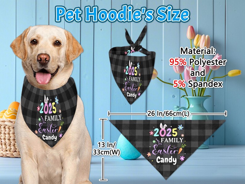 May include: A black and white plaid dog bandana with the text "2025 Family Easter Candy" in colorful letters. The bandana is 26 inches long and 13 inches wide. The material is 95% polyester and 5% spandex.