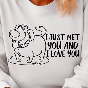 Je viens de te rencontrer et je t'aime svg, Up SVG, Dug svg, Dog png, Up movie, Adventure is out, animal kingdom svg, Svg For Cricut Cutting